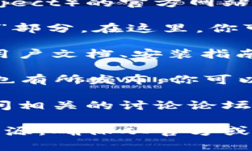 关于“TPTP”的官方下载信息，可以从其官方网站或相应的开源社区获取。以下是一些步骤来帮助你找到TPTP的官方下载链接：

1. **访问官方网站**: TPTP（Theorem Prover Training Project）的官方网站是最可靠的地方。你可以通过搜索“TPTP official site”找到它。

2. **查找下载页面**: 网站通常会有一个“下载”或“Download”部分。在这里，你可以找到最新版本的下载链接。

3. **查看文档和支持**: 除了下载链接，官方网站还可能提供用户文档、安装指南和社区支持，这些对于安装和使用TPTP都非常有帮助。

4. **GitHub或开源平台**: 如果TPTP在GitHub等开源平台上也有所发布，你可以在这些平台上找到最新的代码和发行版。

5. **社区论坛和讨论**: 如果在官方渠道找不到信息，尝试访问相关的讨论论坛或Stack Overflow，经验丰富的用户常常能够提供链接或帮助。

请使用搜索引擎输入“TPTP download”，通常可以找到可靠下载源。确保从官方或信誉良好的网站下载，以避免安全风险。