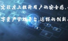 在加密货币和区块链的世界中，TP钱包（Trust Wa